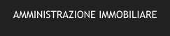 AMMINISTRAZIONE IMMOBILIARE